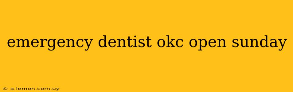 emergency dentist okc open sunday