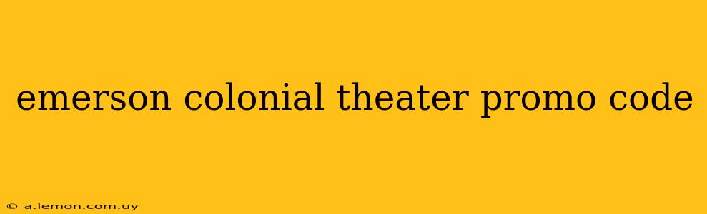 emerson colonial theater promo code