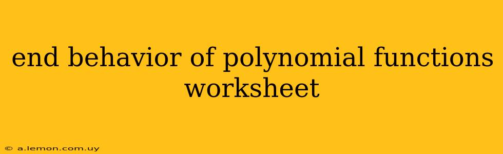 end behavior of polynomial functions worksheet