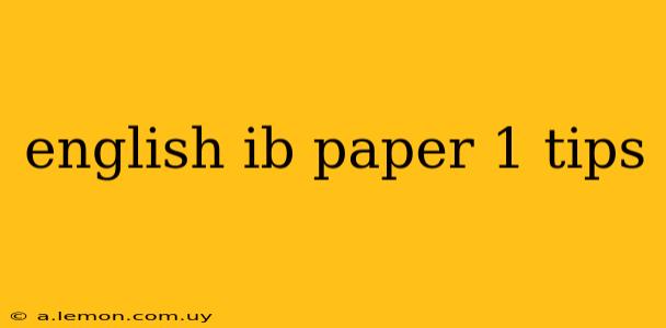 english ib paper 1 tips