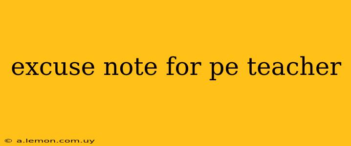 excuse note for pe teacher