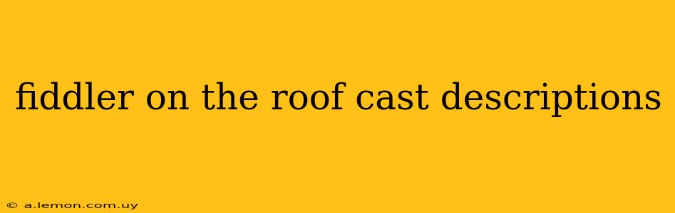 fiddler on the roof cast descriptions