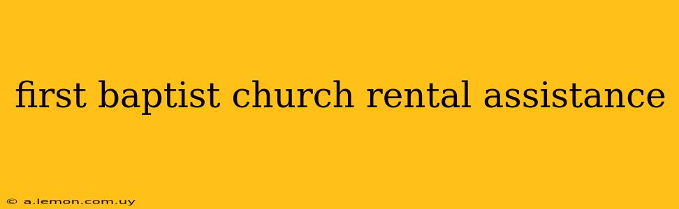 first baptist church rental assistance