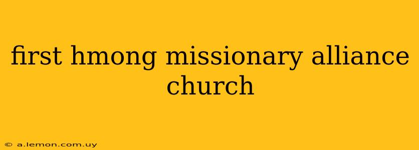 first hmong missionary alliance church