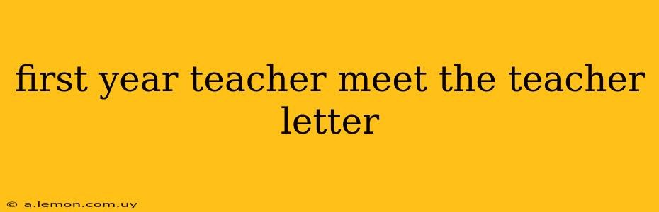 first year teacher meet the teacher letter