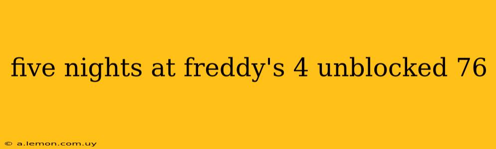 five nights at freddy's 4 unblocked 76