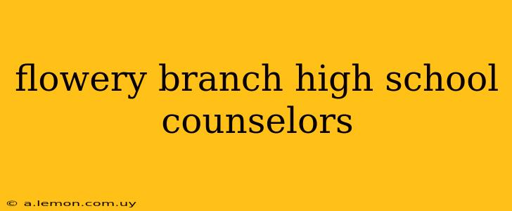 flowery branch high school counselors