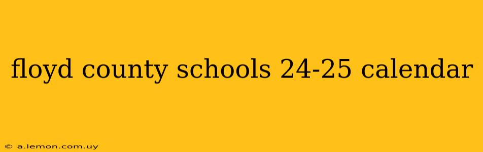 floyd county schools 24-25 calendar