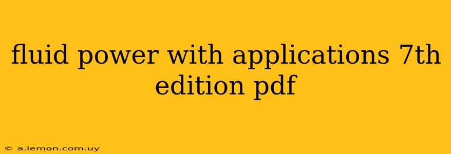 fluid power with applications 7th edition pdf