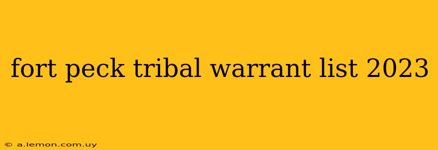 fort peck tribal warrant list 2023