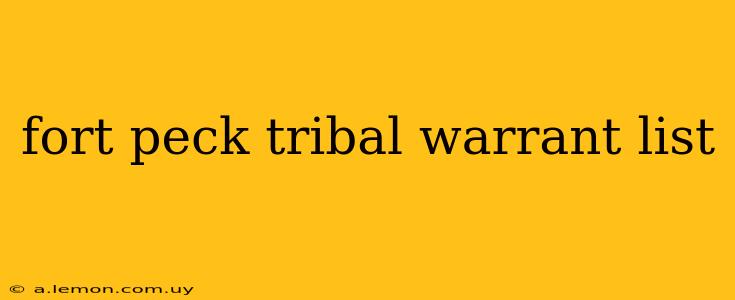 fort peck tribal warrant list