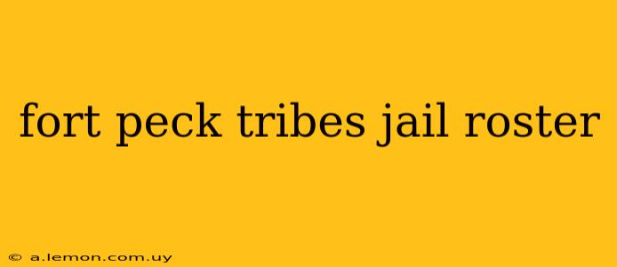 fort peck tribes jail roster