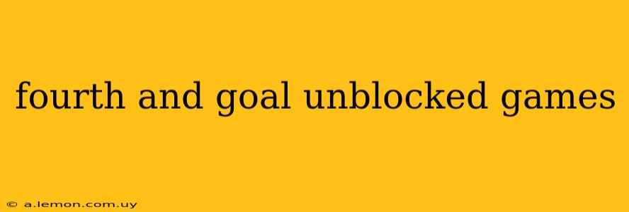 fourth and goal unblocked games