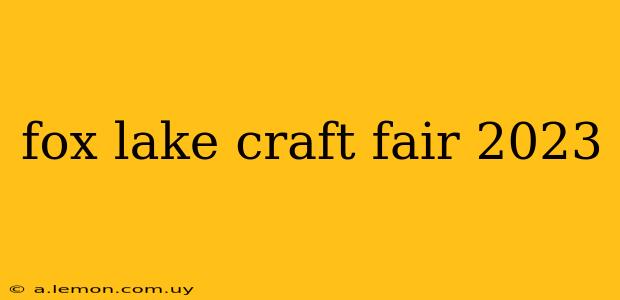 fox lake craft fair 2023