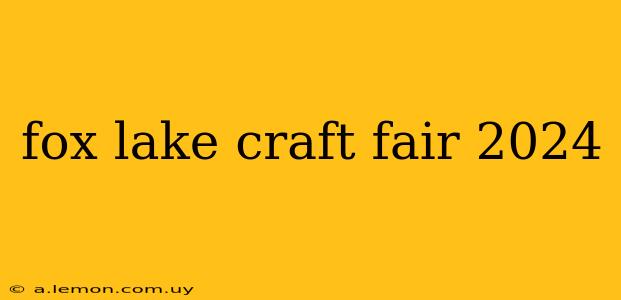 fox lake craft fair 2024