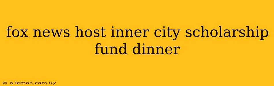 fox news host inner city scholarship fund dinner