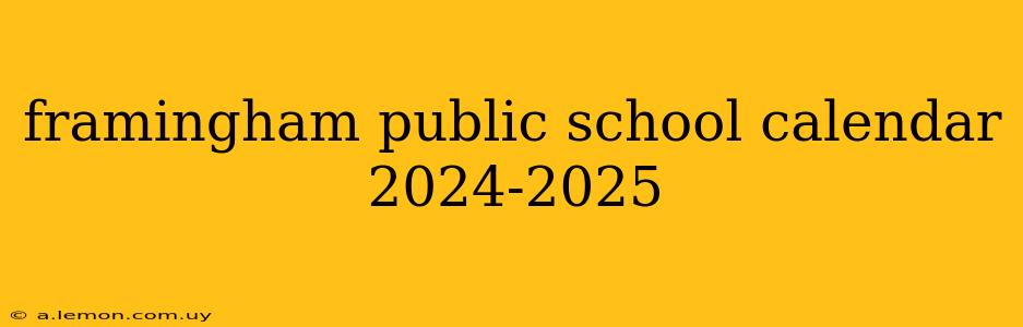 framingham public school calendar 2024-2025