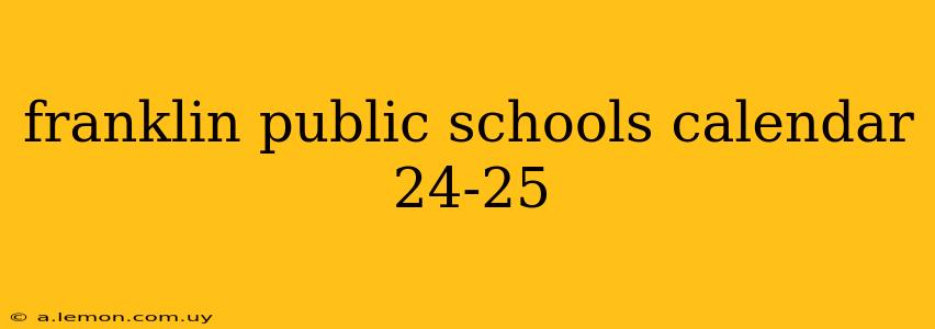 franklin public schools calendar 24-25