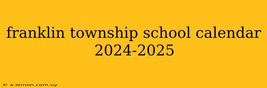 franklin township school calendar 2024-2025