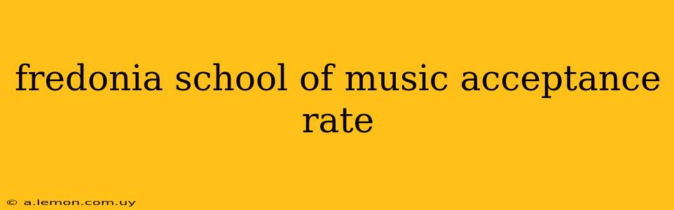 fredonia school of music acceptance rate