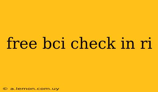 free bci check in ri