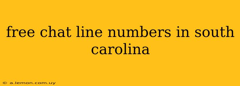 free chat line numbers in south carolina