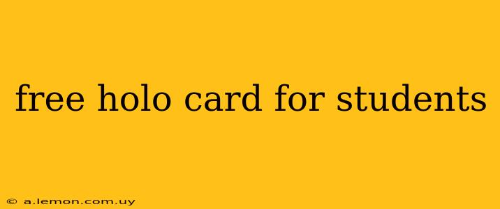 free holo card for students