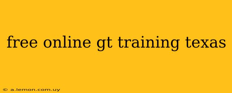 free online gt training texas