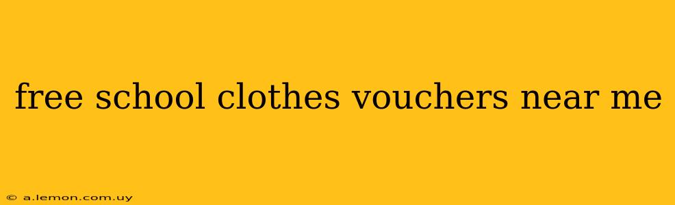 free school clothes vouchers near me