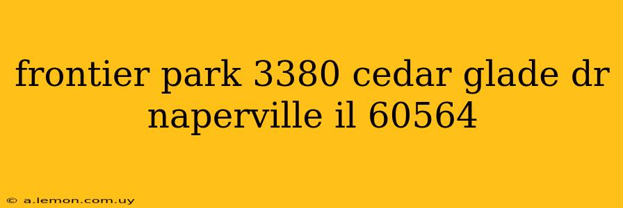 frontier park 3380 cedar glade dr naperville il 60564