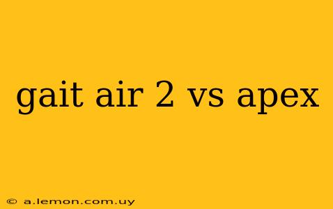 gait air 2 vs apex