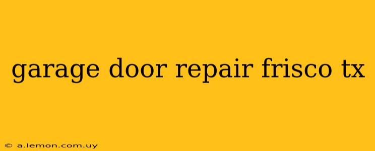 garage door repair frisco tx