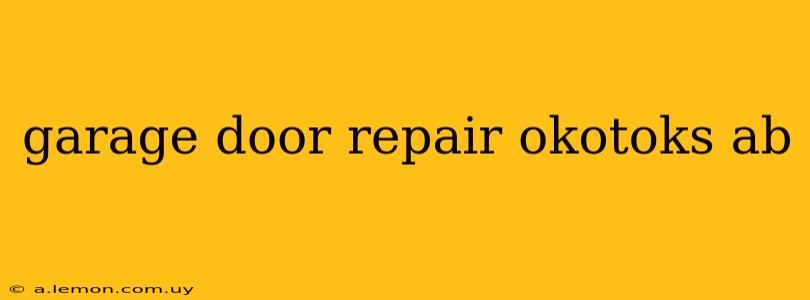 garage door repair okotoks ab