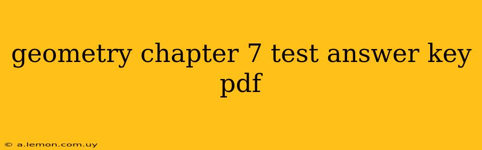 geometry chapter 7 test answer key pdf