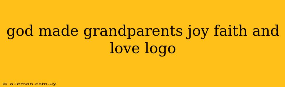 god made grandparents joy faith and love logo