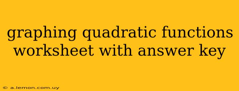 graphing quadratic functions worksheet with answer key