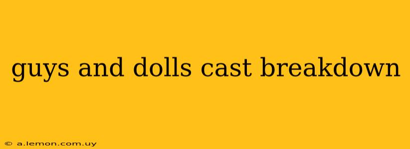 guys and dolls cast breakdown