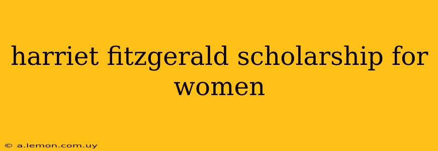 harriet fitzgerald scholarship for women