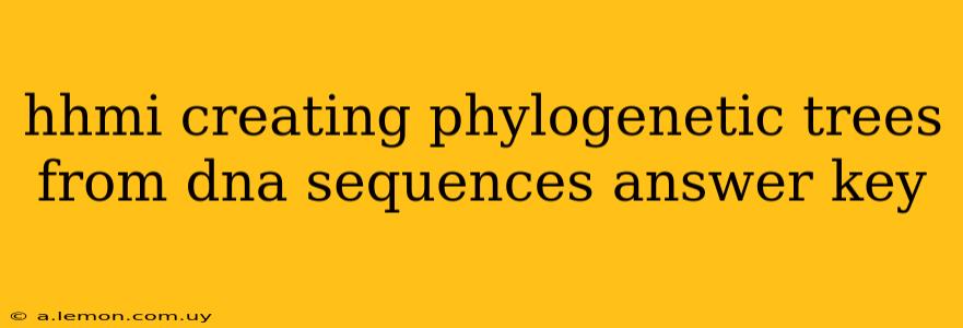 hhmi creating phylogenetic trees from dna sequences answer key