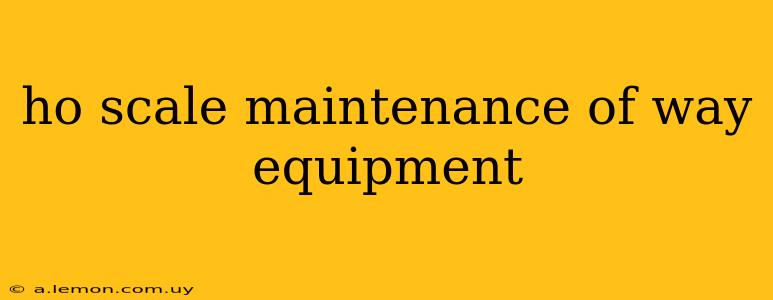 ho scale maintenance of way equipment