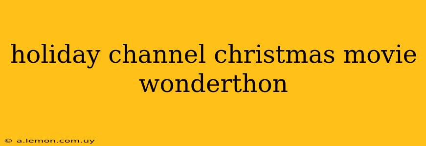 holiday channel christmas movie wonderthon