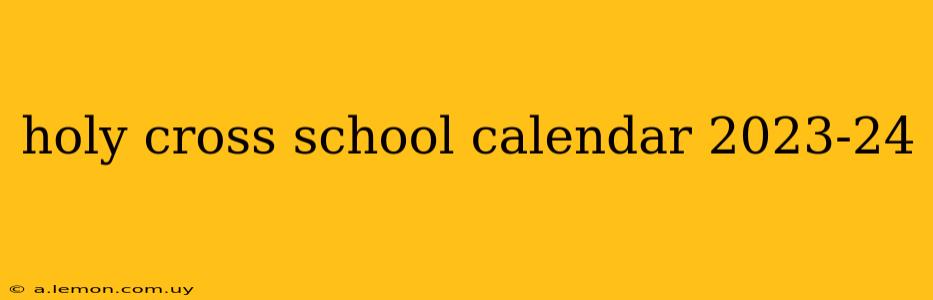 holy cross school calendar 2023-24