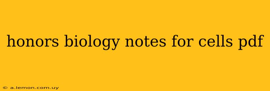 honors biology notes for cells pdf