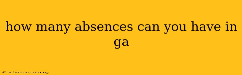 how many absences can you have in ga