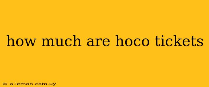 how much are hoco tickets