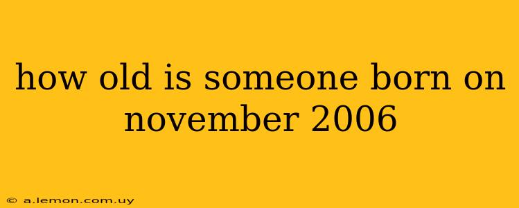 how old is someone born on november 2006