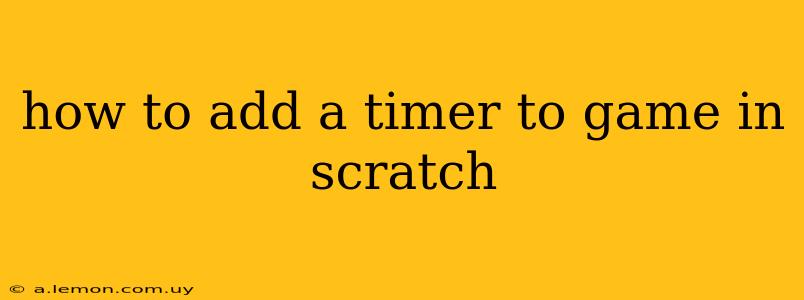 how to add a timer to game in scratch