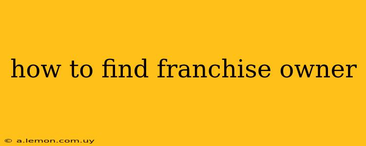 how to find franchise owner