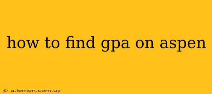 how to find gpa on aspen