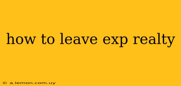 how to leave exp realty